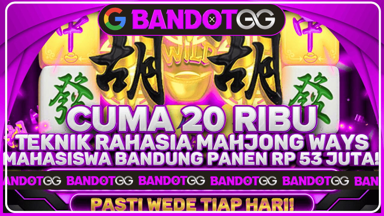 Viral Hari Ini Bandotgg Rahasia Pola Mantap Mahjong Ways Bikin Geger